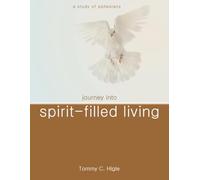 Journey Into Spirit-filled Living (KJV Edition): A study of Ephesians