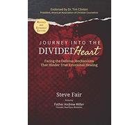 Journey into the Divided Heart: Facing the Defense Mechanisms That Hinder True Emotional Healing