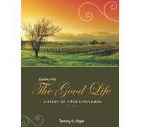 Journey Into the Good Life (ESV® Edition): A Study of Titus and Philemon