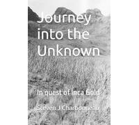 Journey into the Unknown: In quest of Inca Gold