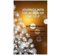 Journey Into The World Of The Self: Describe Your Life Trajectory, Create Your Individual Paperback