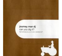 Journey Man DJ - Can You Dig It