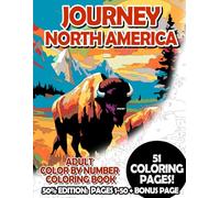 Journey North America - 50% Edition: Pages 1-50: Adult Color by Number Coloring Book for Relaxing and Mindfulness