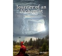 Journey of an Alchemist: How to Survive a Spiritual Awakening