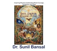 Journey of Black History- 15 Rhymes for 15 Times: Inspiring Rhymes Celebrating Black Courage, Creativity, and Hope
