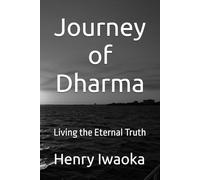 Journey of Dharma:: Living the Eternal Truth