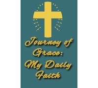 Journey of Grace: My Daily Faith Notebook