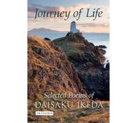 Journey Of Life: Selected Poems Of Daisaku Ikeda