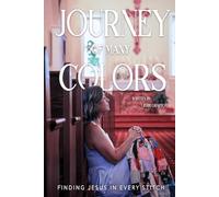 Journey of Many Colors: Finding Jesus in Every Stitch