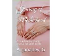 Journey of Motherhood: A Beautiful pregnancy journal for Mom-To-Be