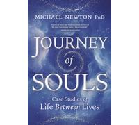 Journey of Souls: Case Studies of Life Between Lives