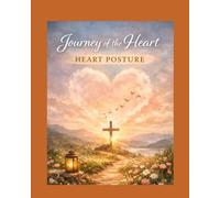Journey of the Heart: Heart Posture
