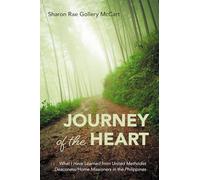 Journey of the Heart: What I Have Learned from United Methodist Deaconess/Home Missioners in the Philippines