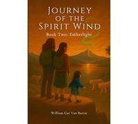 Journey of the Spirit Wind: Book Two: Emberlight