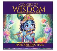 Journey of the spiritual beings: Hare Krishna, Hare