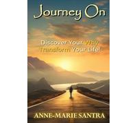 Journey On: Discover Your Why, Transform Your Life