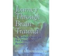 Journey Through Brain Trauma by Louise Ray Morningstar Alexia Dorszynski, Louise Ray Morningstar (Auteur)