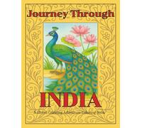 Journey Through India: A relaxing and educational coloring adventure through India's landmarks, wildlife and traditions (ages 10+)