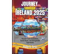 Journey Through Ireland 2025: Discover Iconic Destinations, Scenic Routes, and Unforgettable Experiences