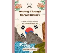 Journey Through Korean History: From Ancient Origin To Modern Identify