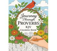 Journey Through Proverbs KJV Adult Coloring Book: KJV Bible, Adult Coloring Book, Coloring Book, Proverbs, King James, Christian, Gift, Relaxing time, Stress Relief, Large Print, 8.5x11 in.