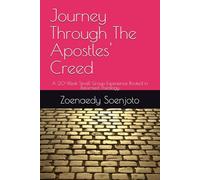 Journey Through The Apostles' Creed: A 20-Week Small Group Experience Rooted in Reformed Theology