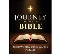 Journey Through the Bible Puzzle Book: 66 Crosswords and Word Searches Exploring Every Book of the Bible