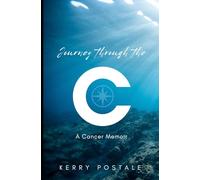 Journey through the “C”: A Short Cancer Memoir