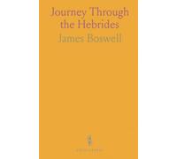 Journey Through the Hebrides: A day-by-day account of travel, conversation, and observation with Samuel Johnson