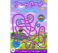 Journey Through the Magical Maze: 40 Fun Story-Driven Mazes for Kids, Preschool to Kindergarten Activity Book for Problem Solving and Fine Motor Skills