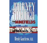 Journey Through The Minefields: From Vietnam To Washington: An Orthodox Surgeon's Odyssey