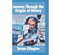 Journey Through the Origins of History: Exploring the Mysteries of Humanity's Earliest Civilizations