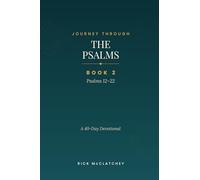 Journey Through The Psalms - Book 2: Psalms 12-22 A 40 Day Devotional