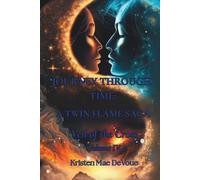 Journey Through Time: A Twin Flame Saga:: Volume IV- Veil of the Cross