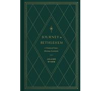 Journey to Bethlehem: A Treasury of Classic Christmas Devotionals