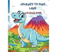 Journey to Dino Land - Coloring Book: Fun and Cute Dinosaur Coloring Pages - Perfect for Kids & Adults - Creative & Relaxing Activity - Coloring Book
