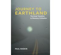 Journey to Earthland: The Great Transition to Planetary Civilization