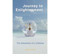Journey to Enlightenment: The Adventure of a Lifetime