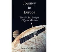 Journey To Europa: The Nasa Europa Clipper