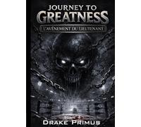 Journey To Greatness : L'Avènement du Lieutenant