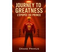 Journey To Greatness : L'Épopée du Prince