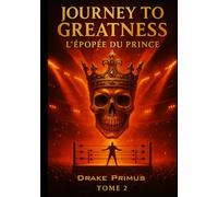 Journey To Greatness : L'Épopée du Prince