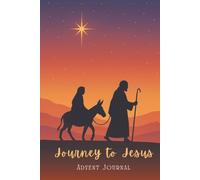 Journey to Jesus: Advent Journal | 6 x 0, 120 Lined Pages: Christian Prayer Notebook for Stillness, Scripture, & Personal Growth