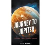 Journey to Jupiter The Giant Planet Unveiled for Kids - William Webb - Draft2Digital - Livre en Anglais William WebbWilliam Webb (Auteur)