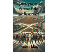 Journey To Justice Eritrea's Fight For Democracy