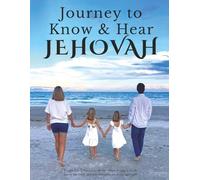 Journey to Know & Hear Jehovah: A Bible Based Devotional to Deepen Your Relationship with God and Strengthen Connection with Friends
