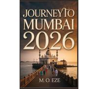 Journey To Mumbai 2026: A Definitive Travel Companion For Exploring The Heartbeat Of India’s Megacity