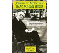 Journey to My Father, Isaac Bashevis Singer: A Memoir