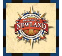 Journey to Newland: A Road Map for Transformational Change