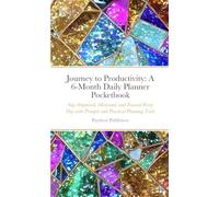 Journey to Productivity: A 6-Month Daily Planner Pocketbook: Stay Organised, Motivated, and Focused Every Day with Prompts and Practical Planning Tools
